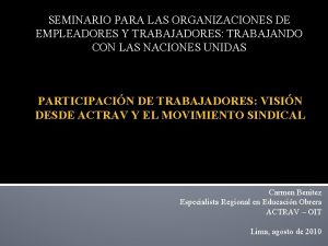 SEMINARIO PARA LAS ORGANIZACIONES DE EMPLEADORES Y TRABAJADORES