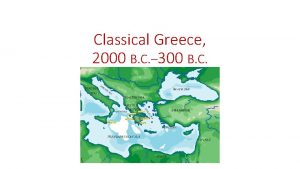 Classical Greece 2000 B C 300 B C