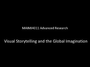 MAIMJ 4011 Advanced Research Visual Storytelling and the