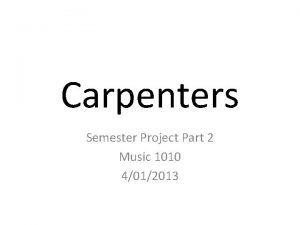 Carpenters Semester Project Part 2 Music 1010 4012013