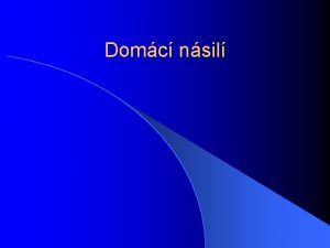 Domc nsil Co to je domc nsil l