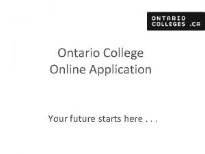 Ontario College Online Application Your future starts here