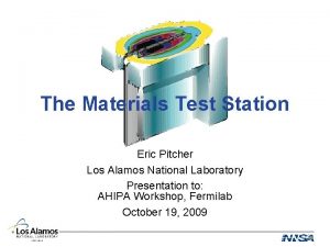 The Materials Test Station Eric Pitcher Los Alamos