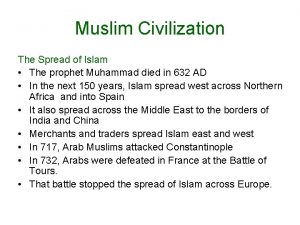 Muslim Civilization The Spread of Islam The prophet