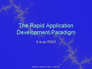 The Rapid Application Development Paradigm It is so