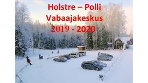 Holstre Polli Vabaajakeskus 2019 2020 Sportimisvimalused Loodusteemaline matkarada