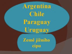 Argentina Chile Paraguay Uruguay Zem jinho cpu tyi