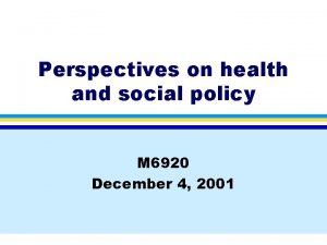 Perspectives on health and social policy M 6920