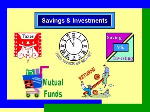 Savings Investments Taxes Saving VS Investing Risk S