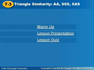 7 3 Triangle Similarity AA SSS SAS 7