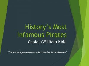 Historys Most Infamous Pirates Captain William Kidd This