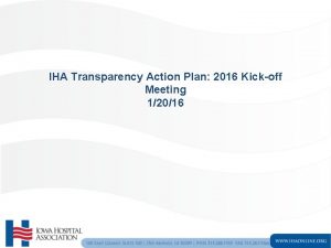 IHA Transparency Action Plan 2016 Kickoff Meeting 12016