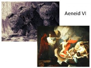 Aeneid VI Hinc Aeneas has just Aeneid VI
