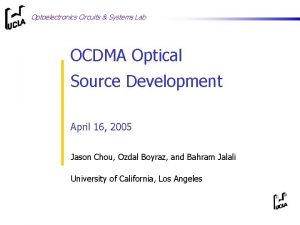 Optoelectronics Circuits Systems Lab OCDMA Optical Source Development