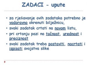 ZADACI upute za rjeavanje ovih zadataka potrebno je