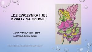 DZIEWCZYNKA I JEJ KWIATY NA GOWIE AUTOR PATRYCJA