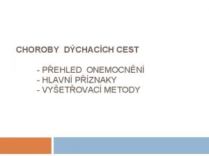 CHOROBY DCHACCH CEST PEHLED ONEMOCNN HLAVN PZNAKY VYETOVAC