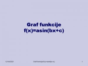 Graf funkcije fxasinbxc 12142021 Graf funkcije fxasinbxc 1