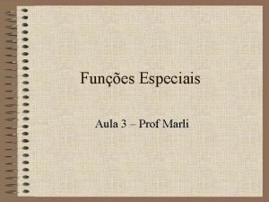 Funes Especiais Aula 3 Prof Marli Funo Constante