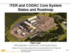 ITER and CODAC Core System Status and Roadmap