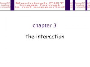 chapter 3 the interaction The Interaction interaction models