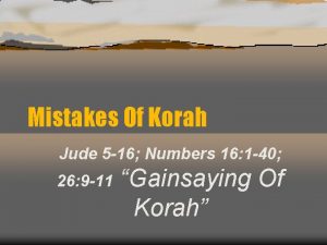 Mistakes Of Korah Jude 5 16 Numbers 16