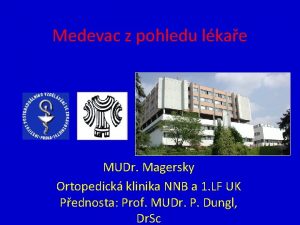 Medevac z pohledu lkae MUDr Magersky Ortopedick klinika