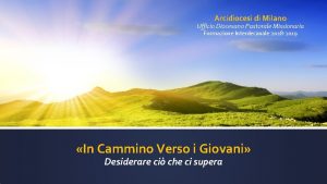 Arcidiocesi di Milano Ufficio Diocesano Pastorale Missionaria Formazione