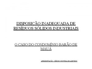 DISPOSIO INADEQUADA DE RESDUOS SLIDOS INDUSTRIAIS O CASO