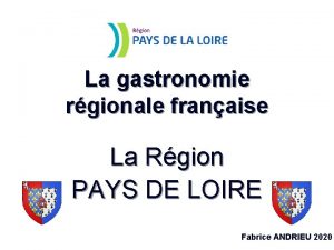 La gastronomie rgionale franaise La Rgion PAYS DE