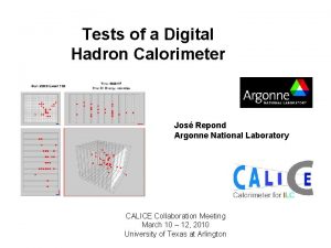 Tests of a Digital Hadron Calorimeter Jos Repond