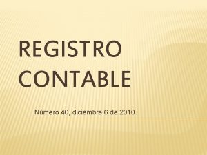 REGISTRO CONTABLE Nmero 40 diciembre 6 de 2010