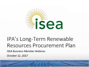 IPAs LongTerm Renewable Resources Procurement Plan ISEA Business