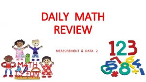 DAILY MATH REVIEW MEASUREMENT DATA 2 Week 1