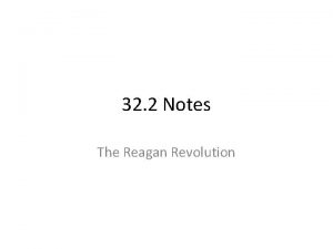 32 2 Notes The Reagan Revolution Reaganomics Guides