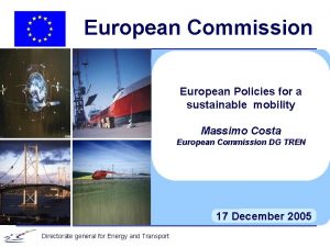 European Commission European Policies for a sustainable mobility