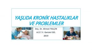 YALIDA KRONK HASTALIKLAR VE PROBLEMLER Do Dr Ahmet