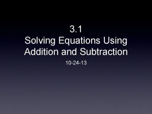 3 1 Solving Equations Using Addition and Subtraction