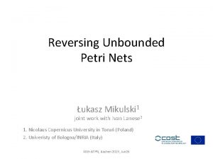 Reversing Unbounded Petri Nets ukasz Mikulski 1 joint