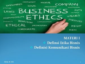 MATERI I v Definsi Etika Bisnis v Definisi