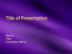 Title of Presentation Name Title Company Name Power