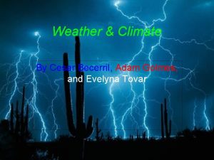 Weather Climate By Cesar Becerril Adam Golmes and