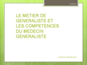 1 14122021 LE METIER DE GENERALISTE ET LES