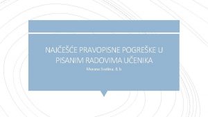 NAJEE PRAVOPISNE POGREKE U PISANIM RADOVIMA UENIKA Morana