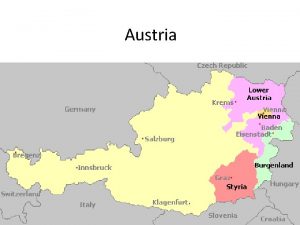 Austria Many think Austrian wine is an offshoot