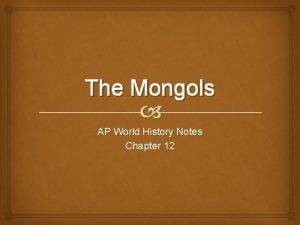 The Mongols AP World History Notes Chapter 12