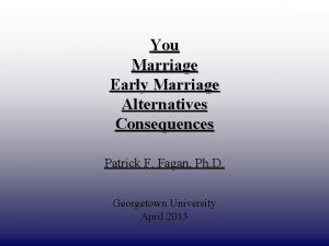 DRAFT ONLY You Marriage Early Marriage Alternatives Consequences