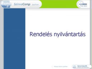 Rendels nyilvntarts ltalnos jellemzk FmenAjnlat rendels men A