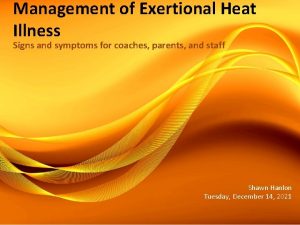 Management of Exertional Heat Illness Signs and symptoms