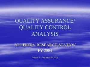 QUALITY ASSURANCE QUALITY CONTROL ANALYSIS SOUTHERN RESEARCH STATION